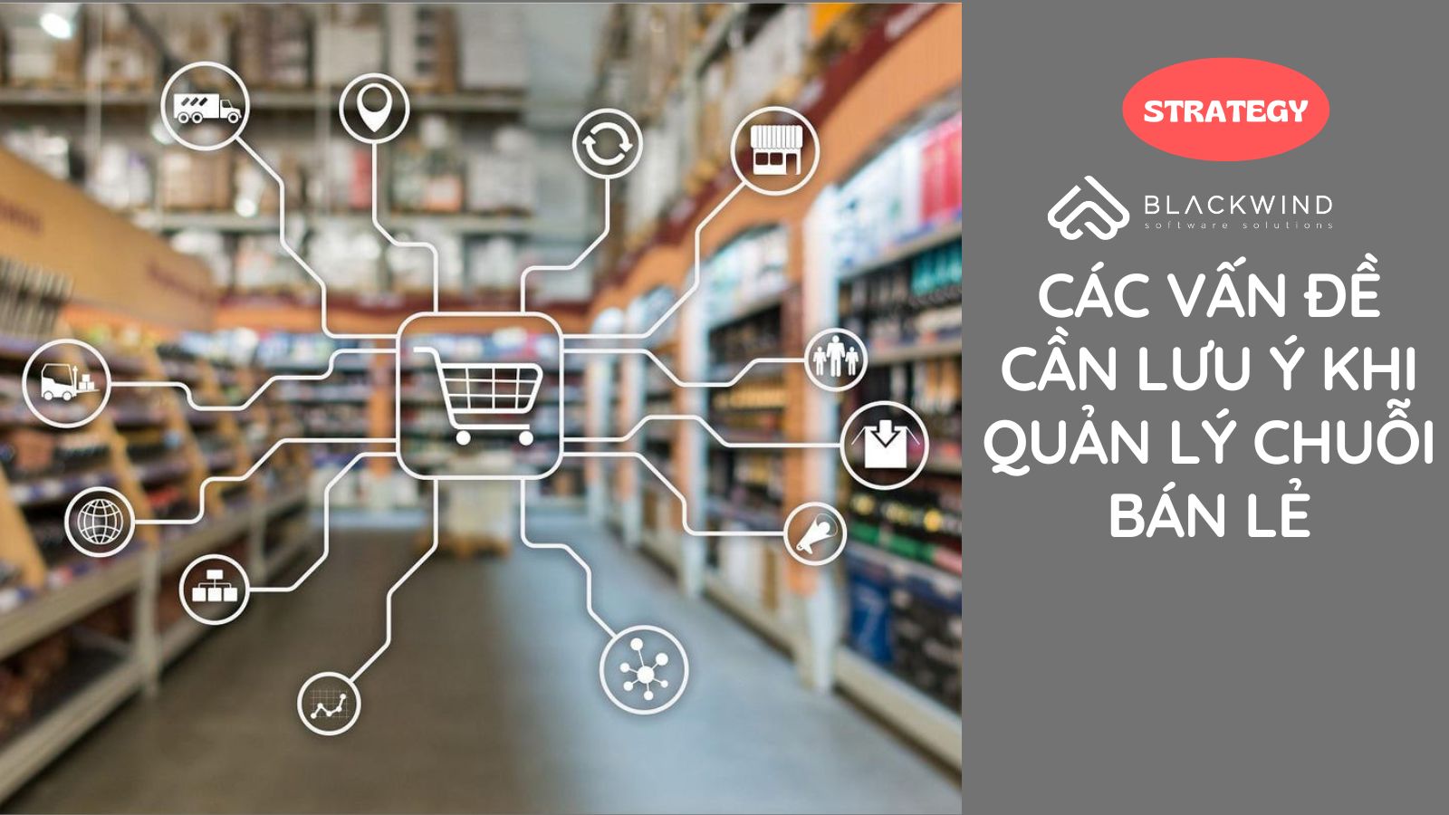 Các vấn đề cần lưu ý khi Quản lý chuỗi bán lẻ