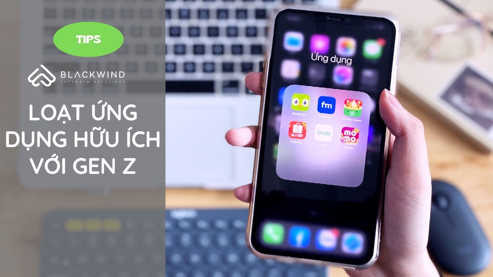 Loạt ứng dụng hữu ích với Gen Z