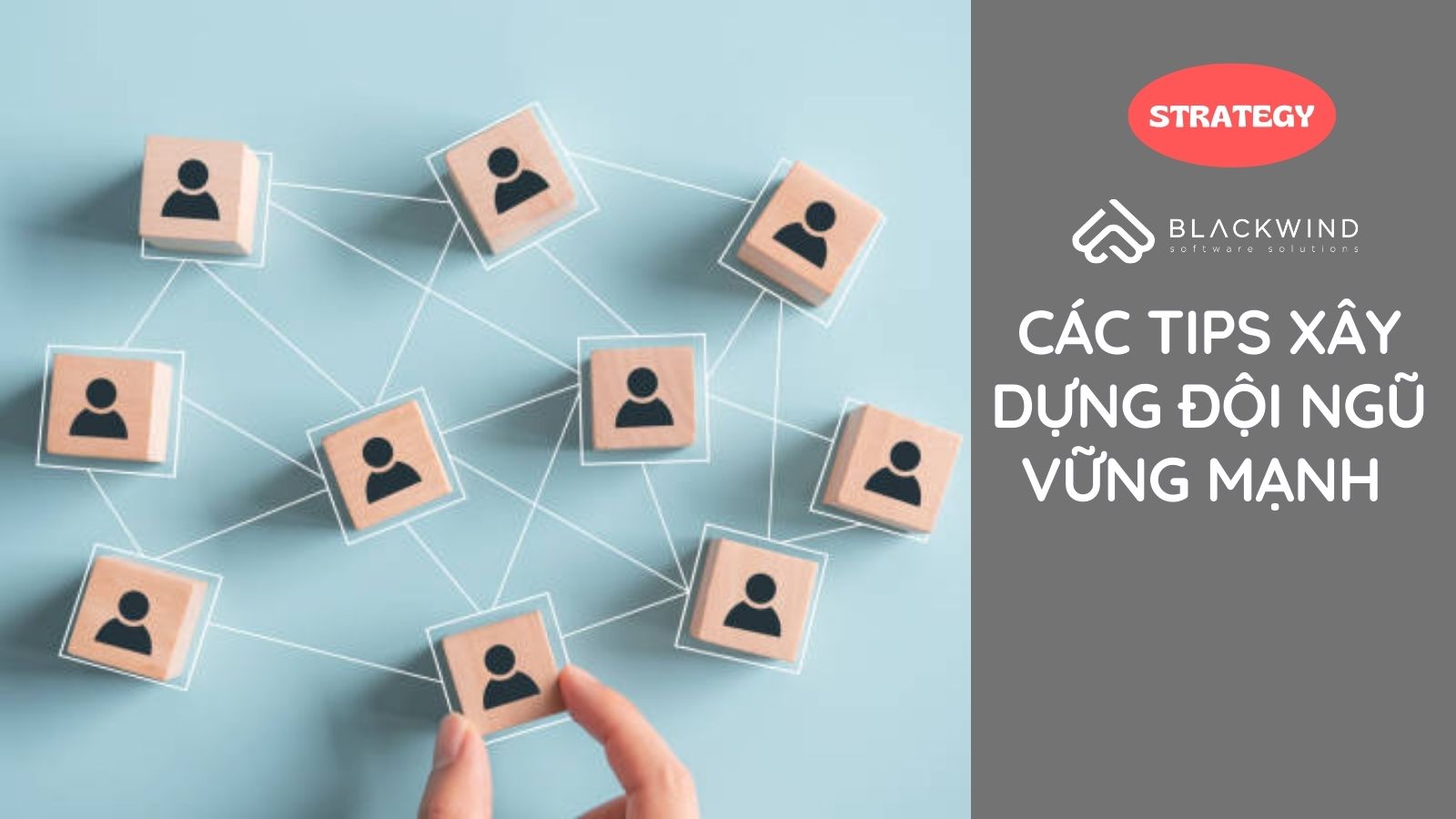 Các Tips giúp xây dựng đội ngũ vững mạnh
