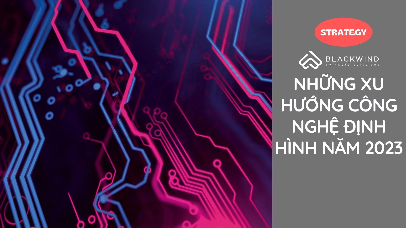 Những xu hướng công nghệ định hình năm 2023