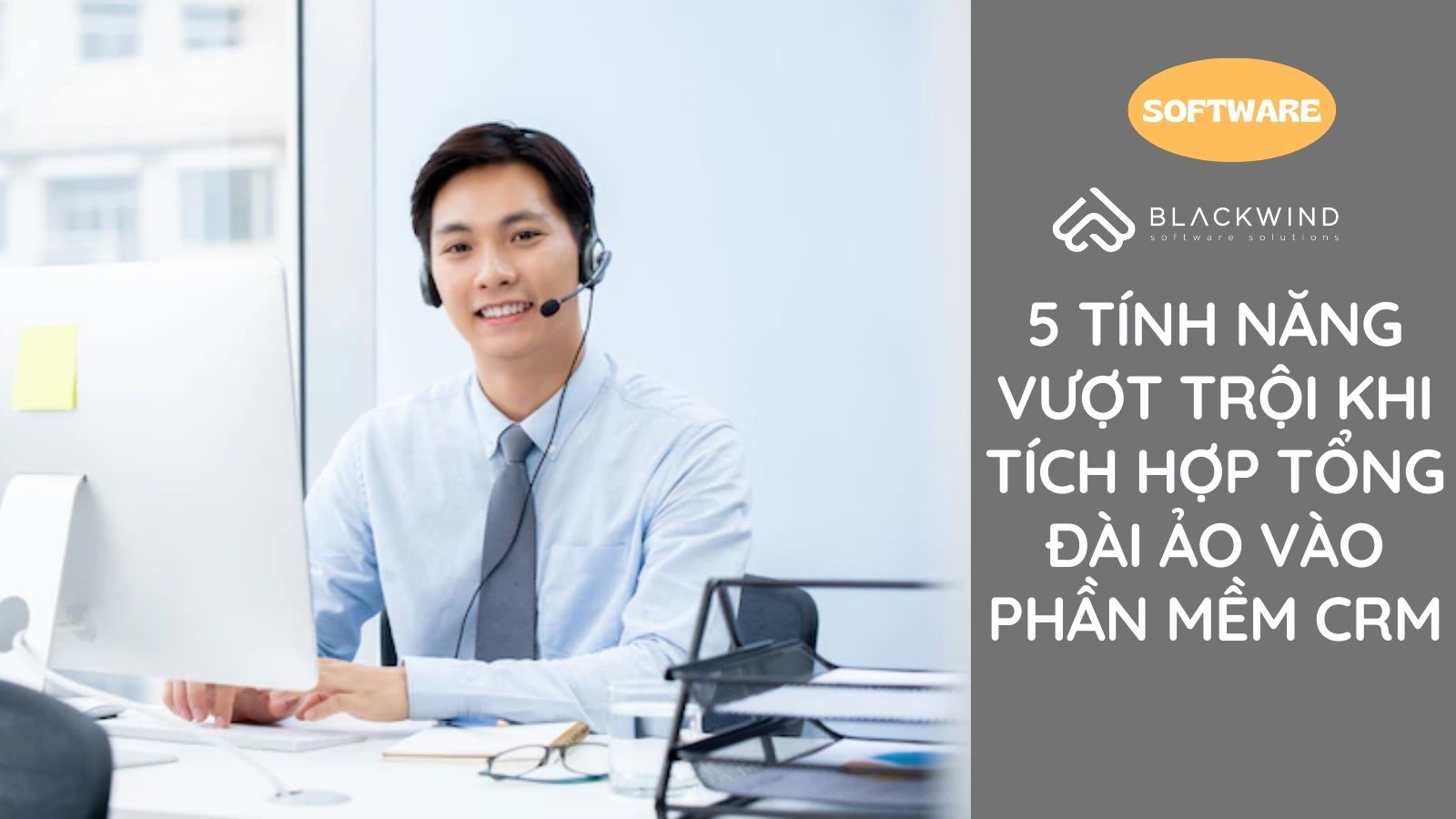 5 Tính năng vượt trội khi tích hợp tổng đài ảo vào phần mềm CRM