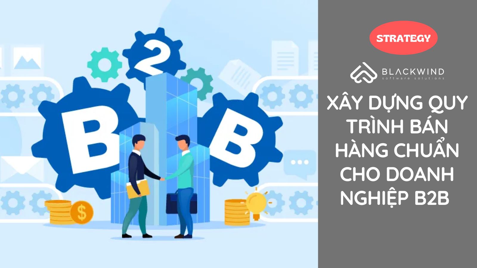 Xây dựng quy trình bán hàng chuẩn cho doanh nghiệp B2B