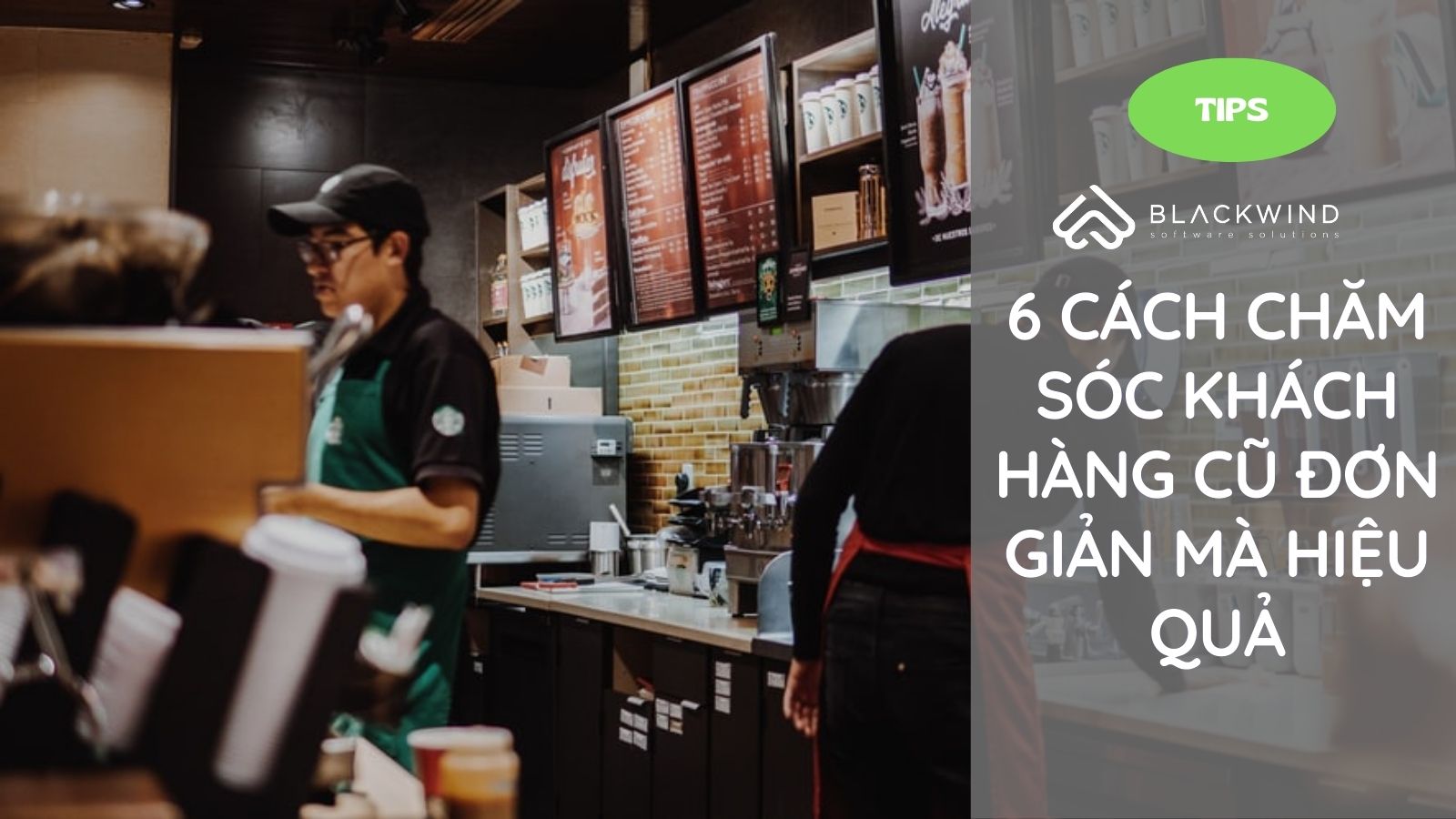 6 Cách chăm sóc khách hàng cũ đơn giản mà hiệu quả