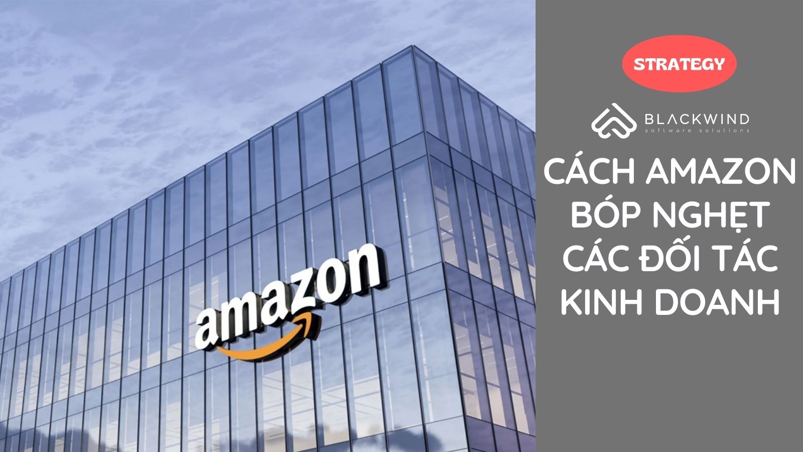 Cách Amazon bóp nghẹt các đối tác kinh doanh