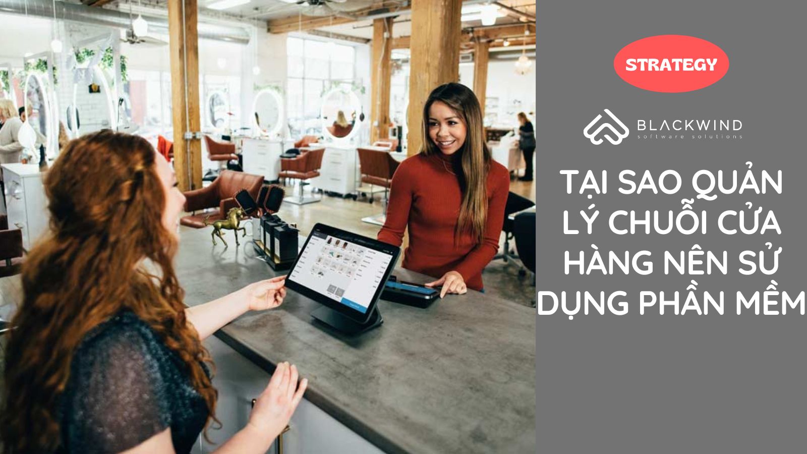 Tại sao Quản lý chuỗi cửa hàng nên sử dụng Phần mềm