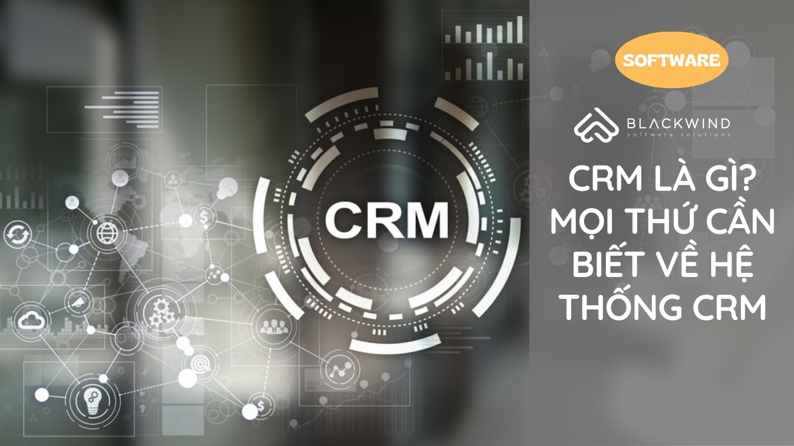 CRM là gì? Mọi thứ cần biết về hệ thống CRM