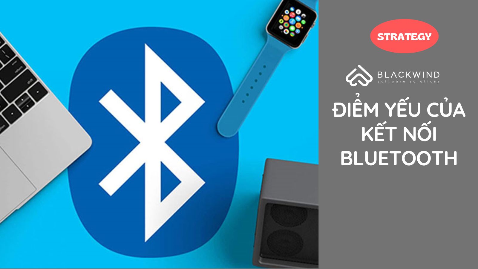 Điểm yếu của kết nối Bluetooth