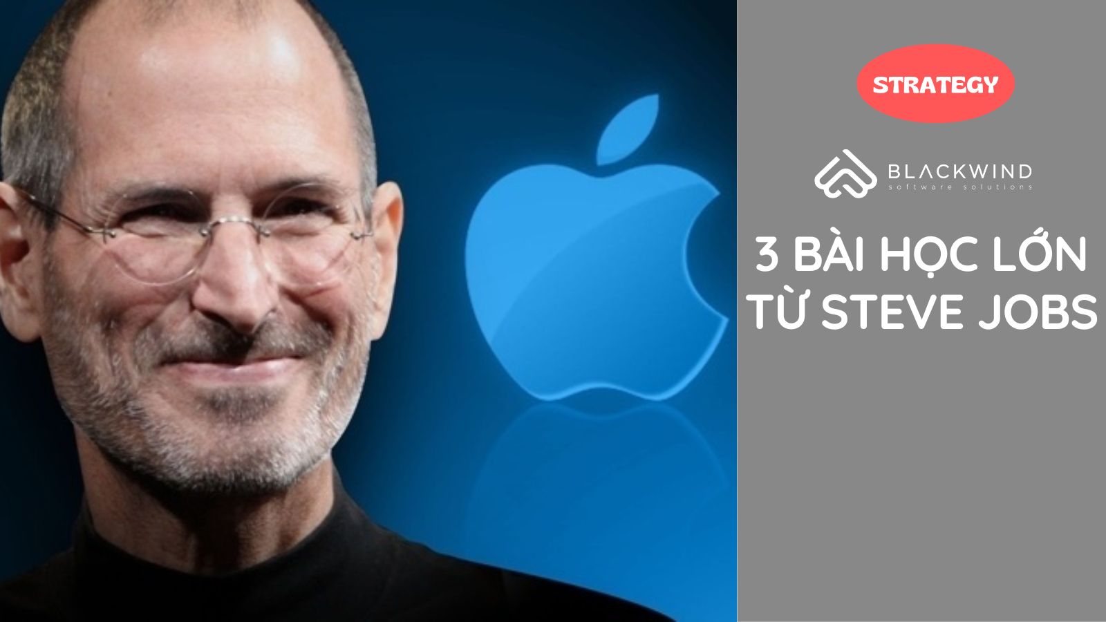 3 Bài học lớn từ Steve Jobs