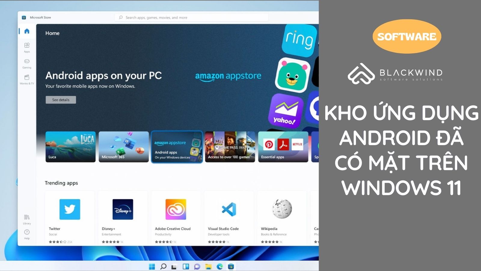 Kho ứng dụng Android đã có mặt trên Windows 11