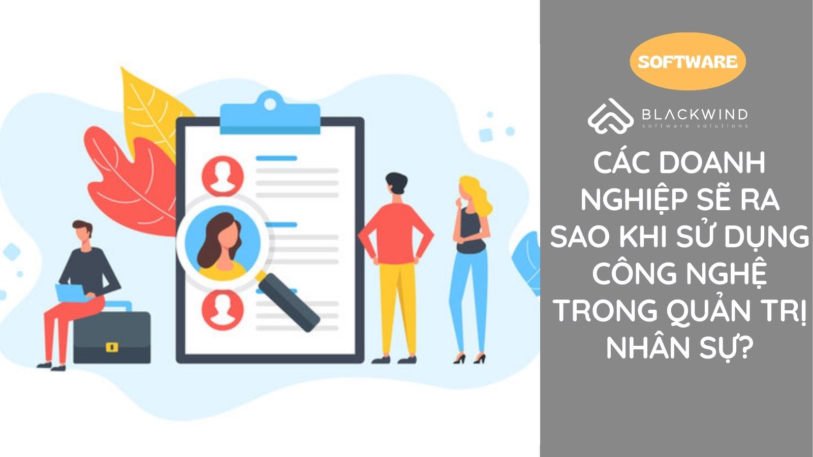 Các Doanh nghiệp sẽ ra sao khi sử dụng Công nghệ trong quản trị nhân sự?
