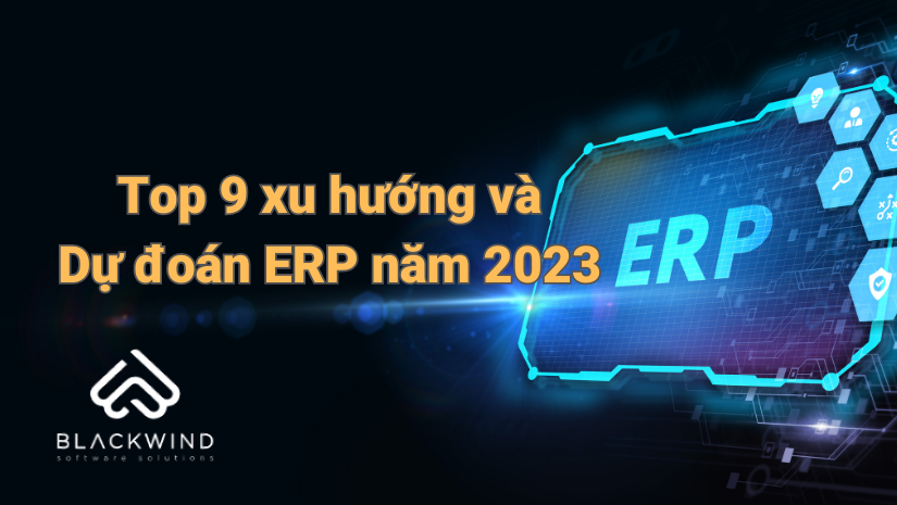 Tương lai của ERP: Những xu hướng và dự đoán năm 2023