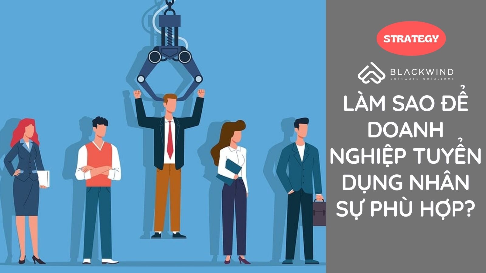Làm sao để Doanh nghiệp tuyển dụng nhân sự phù hợp?