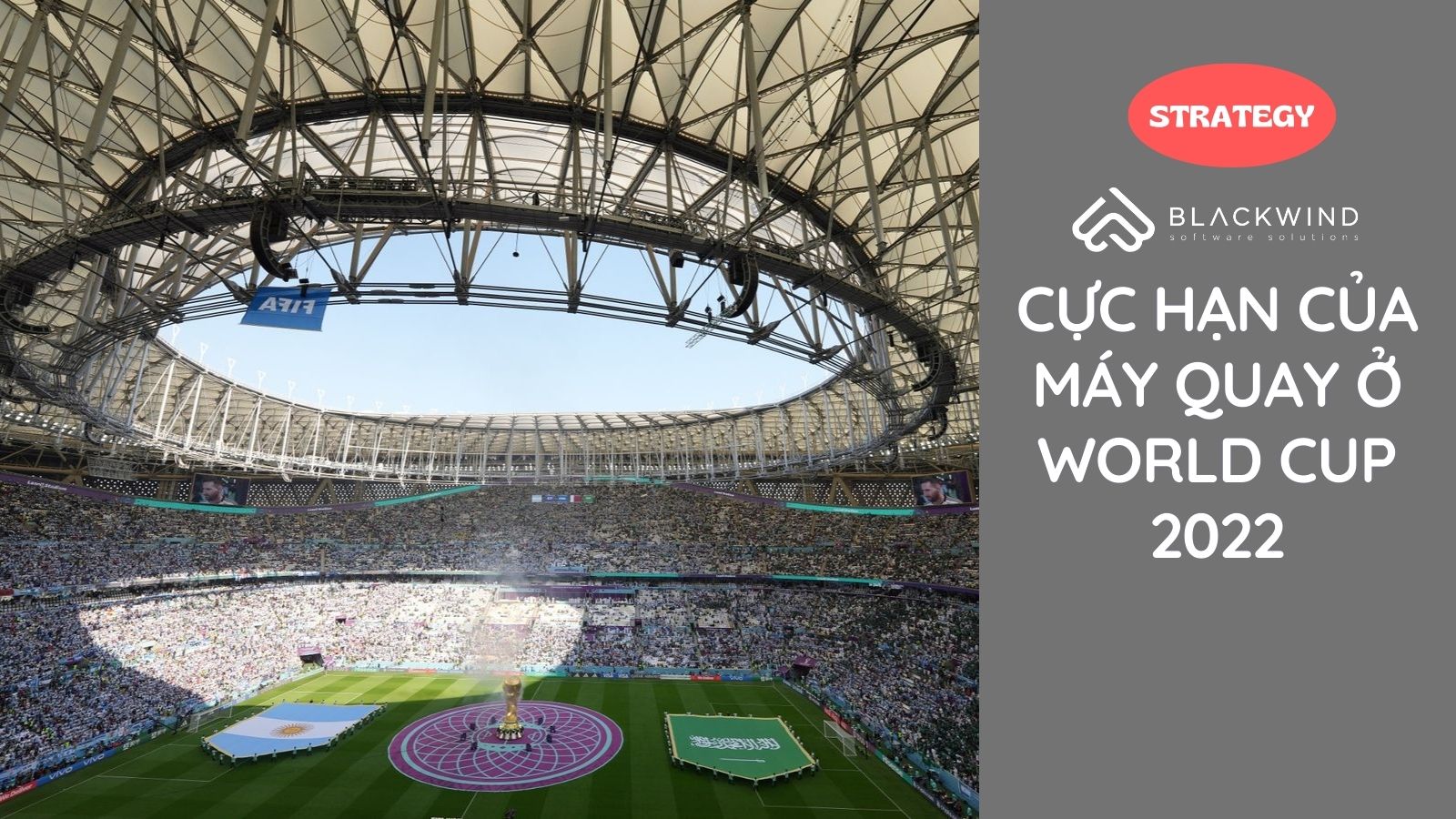 Cực hạn của máy quay ở World Cup 2022
