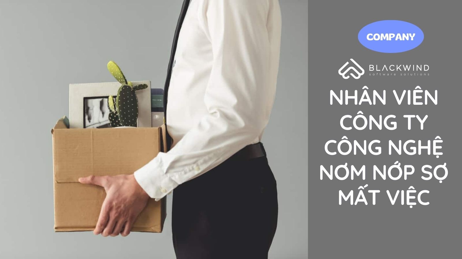 Nhân viên công ty công nghệ nơm nớp sợ mất việc