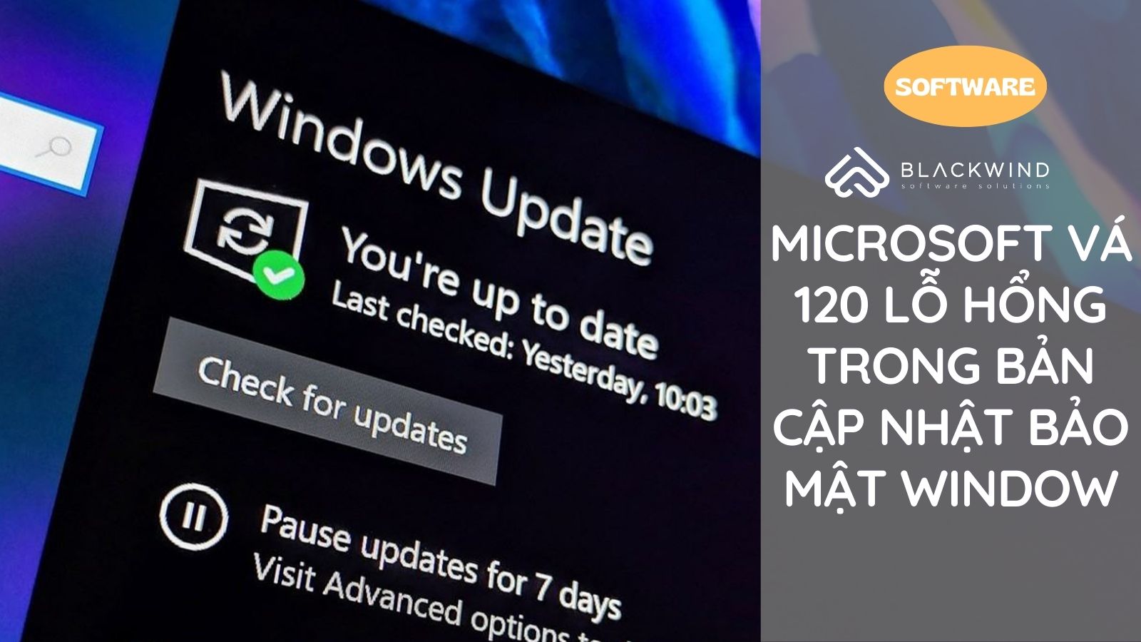 Microsoft vá 120 lỗ hổng trong bản cập nhật bảo mật Window