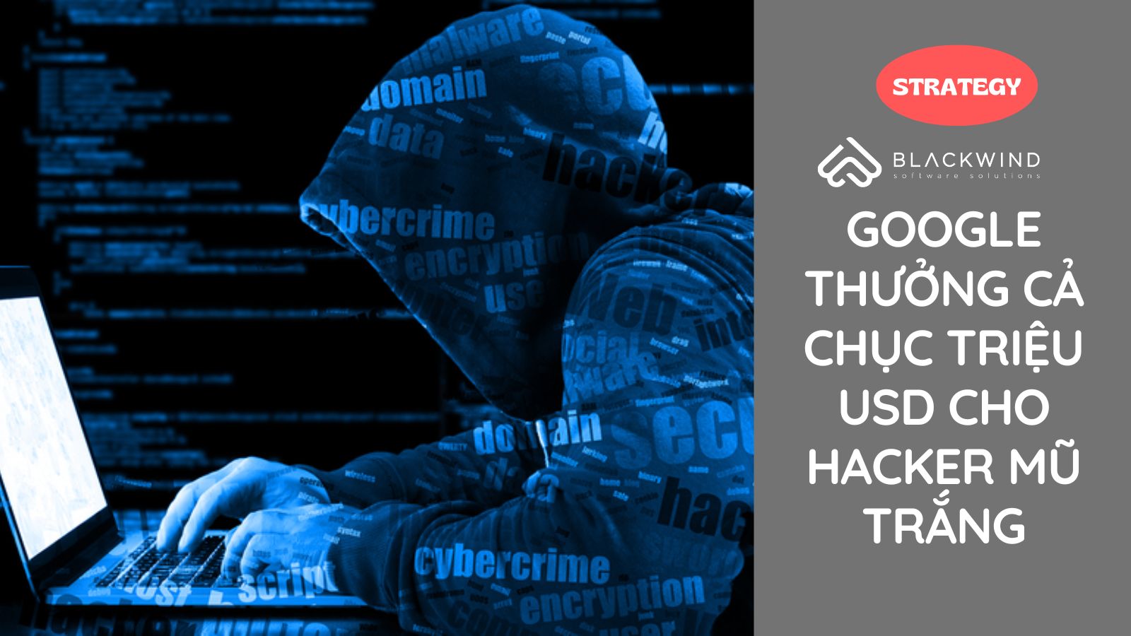 Google thưởng cả chục triệu USD cho hacker mũ trắng