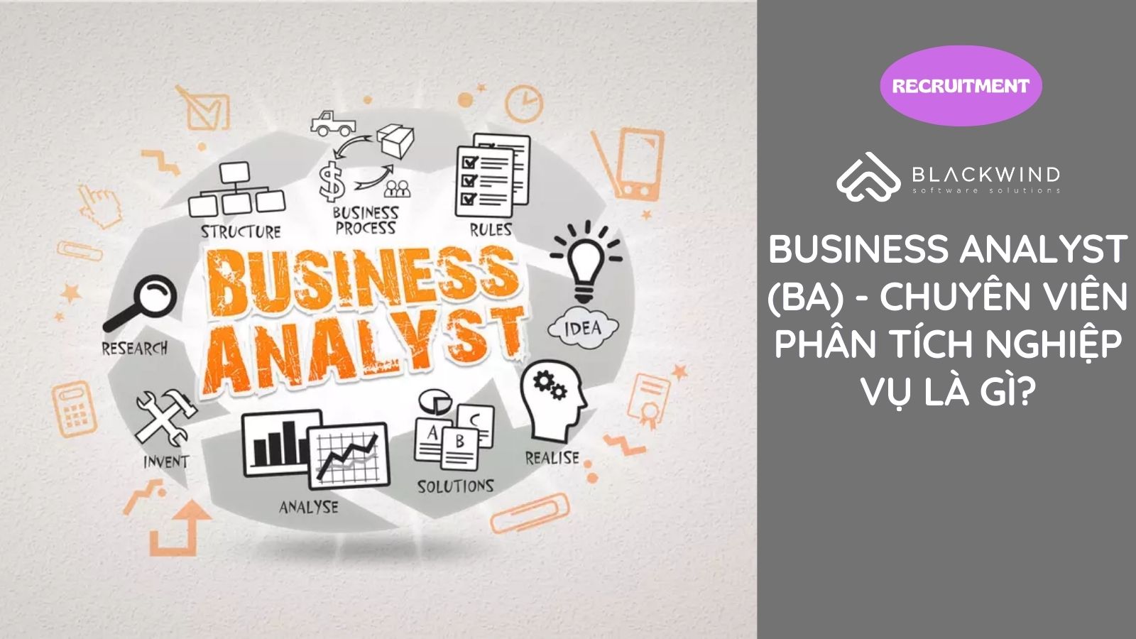 Business Analyst (BA) – Chuyên viên phân tích nghiệp vụ là gì?